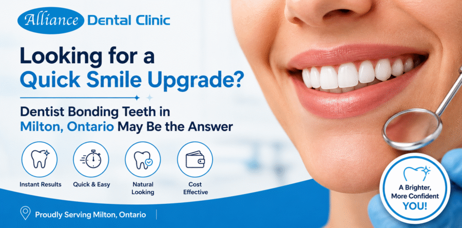 Looking for a Quick Smile Upgrade? Dentist Bonding Teeth in Milton, Ontario May Be the Answer