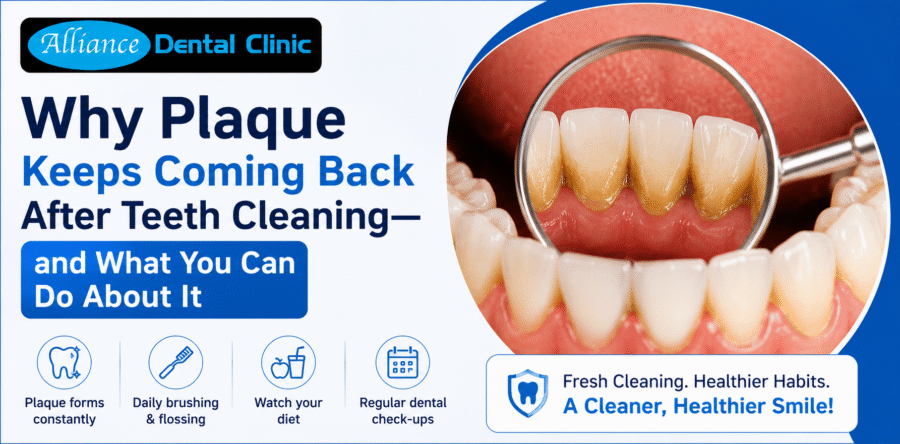 Why Plaque Keeps Coming Back After Teeth Cleaning—and What You Can Do About It